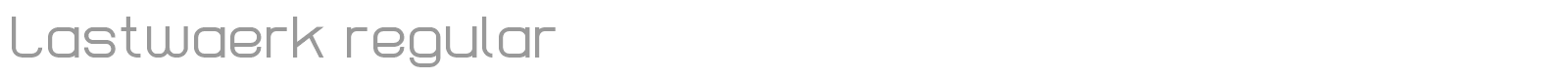 Lastwaerk font preview